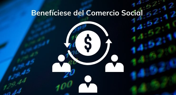 Benefíciese del Comercio Social