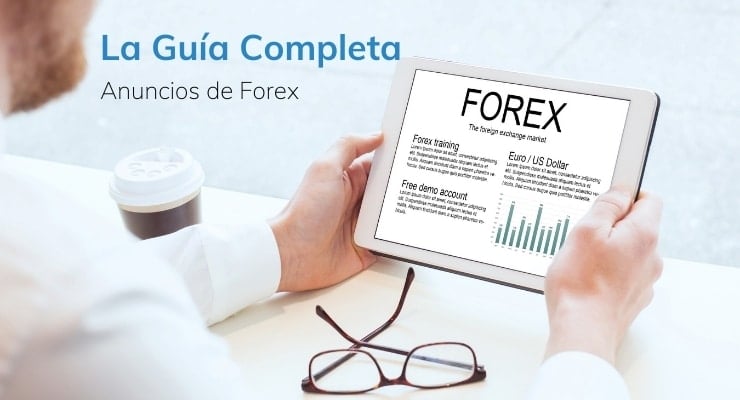 Su Guía Completa de Afiliados para los Anuncios de Forex