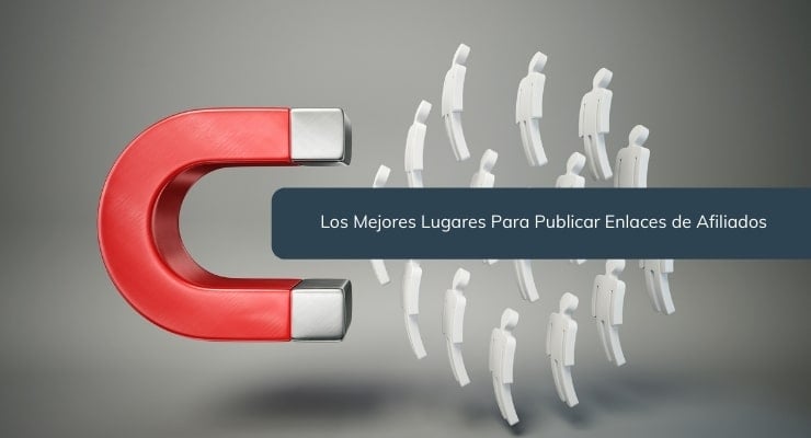 Los Mejores Lugares Para Publicar Enlaces de Afiliados