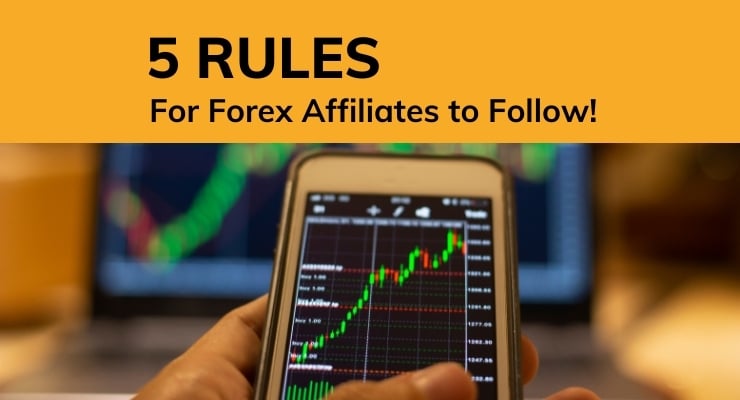 5 Rules Forex Affiliates Need to Know