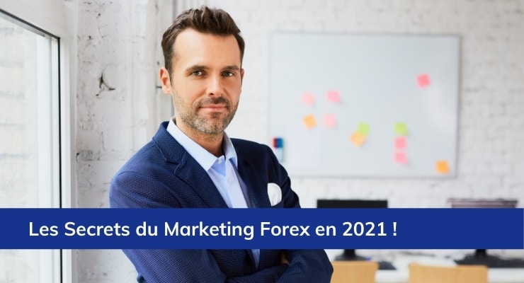 Les Secrets du Marketing Forex en 2021
