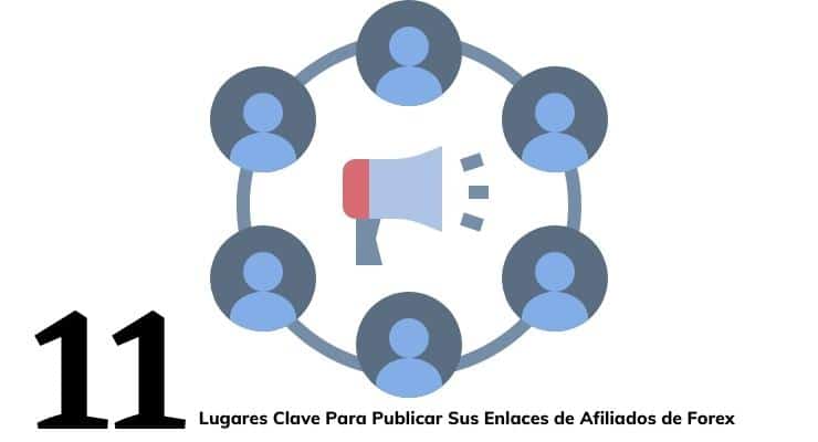 11 Lugares Clave Para Publicar Sus Enlaces de Afiliados de Forex