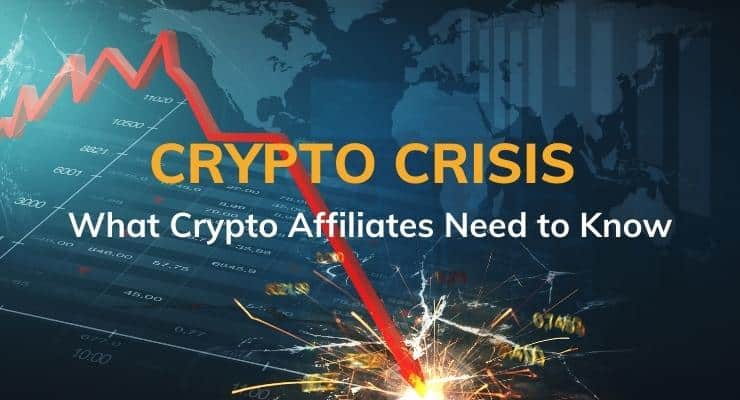 Crypto Crisis - What Crypto Affiliates Need to Know