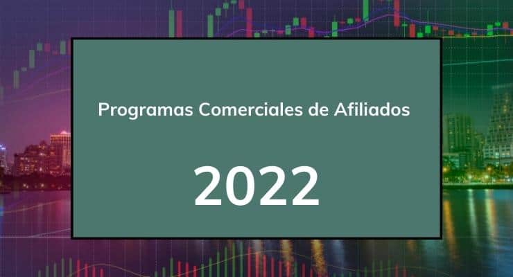 Programas Comerciales de Afiliados en 2022