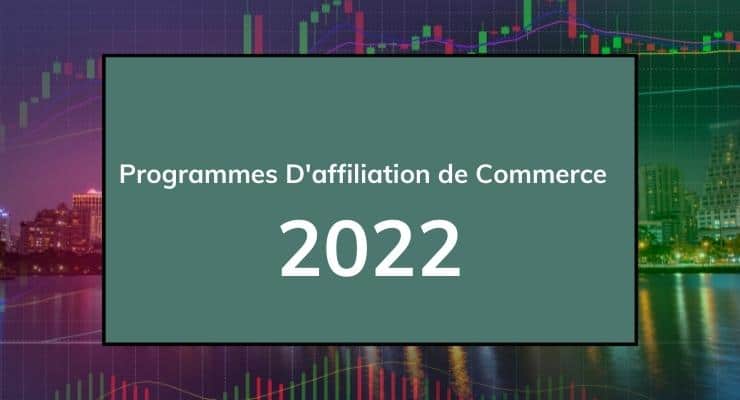 Programmes D'affiliation de Commerce en 2022