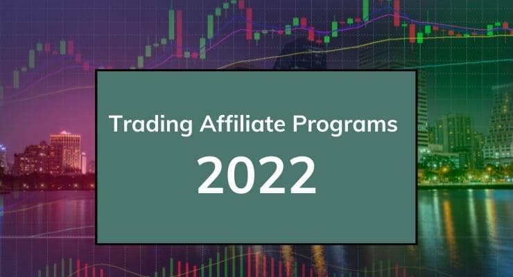 Trading Affiliate Programs in 2022