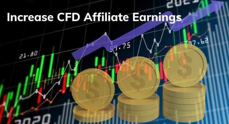 Increase Your CFD Affiliate Earnings