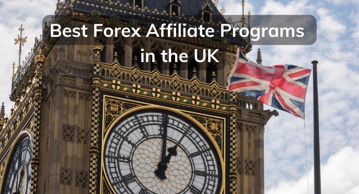 Best Forex Affiliate Programs in the UK