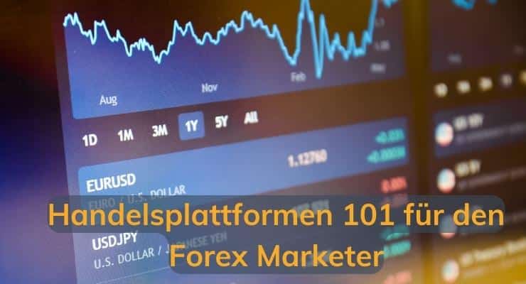 Handelsplattformen 101 für den Forex Marketer