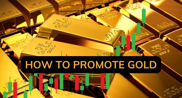 How to promote gold in 2023