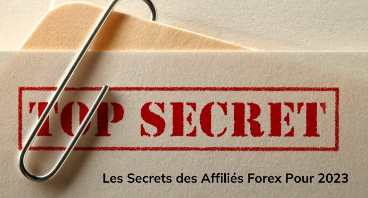 Les Secrets des Affiliés Forex Pour 2023