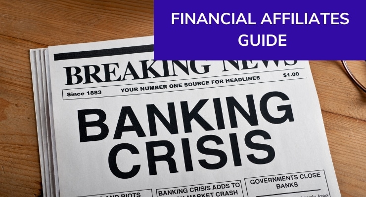 Financial Affiliates Guide to the Banking Crisis