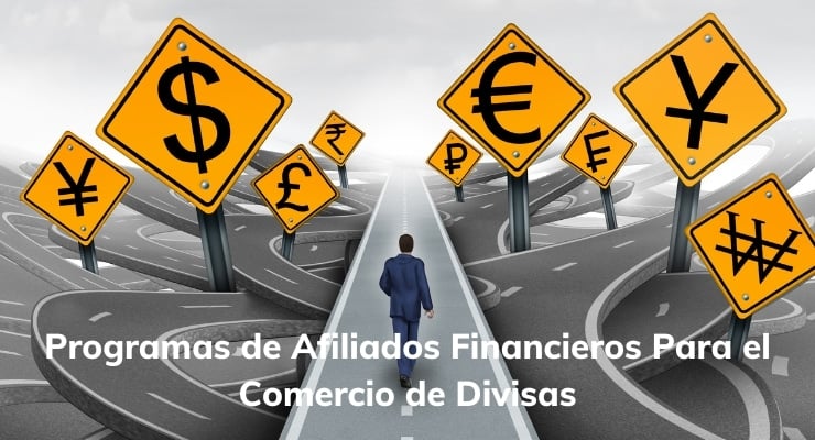 Programas de Afiliados Financieros Para el Comercio de Divisas