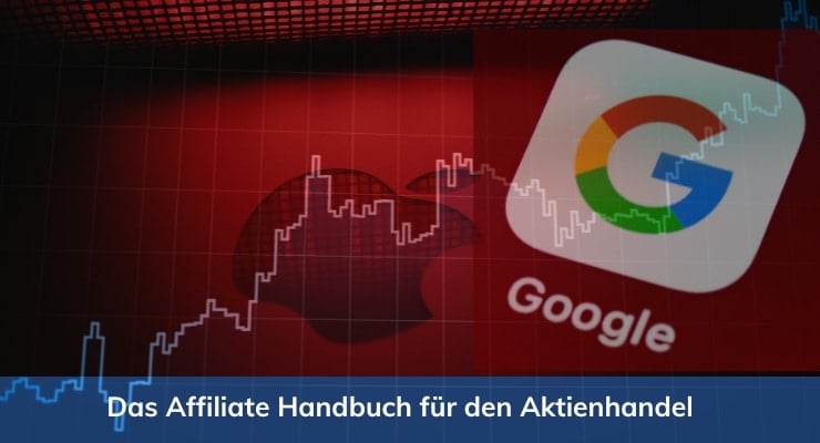 Das Affiliate Handbuch für den Aktienhandel Wichtige Einblicke in Apple, Google und Amazon