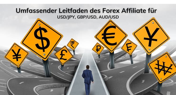 Umfassender Leitfaden des Forex Affiliate für den Handel mit Devisenpaaren - USDJPY, GBPUSD, AUDUSD