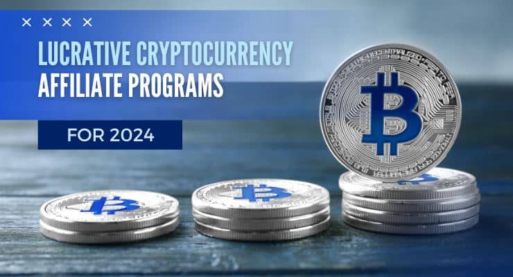 Cryptocurrency Affiliate Programs in 2024